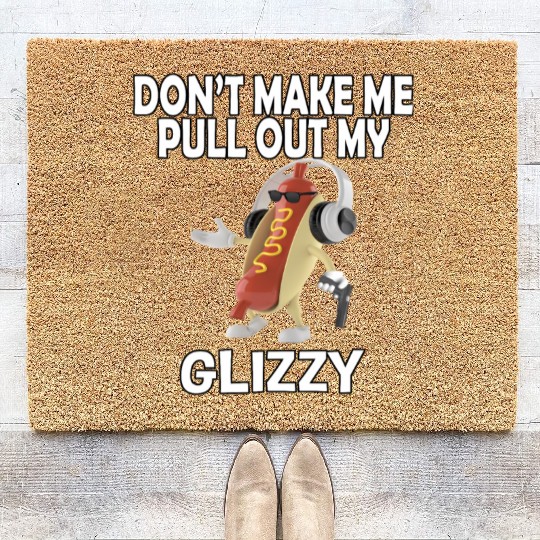 Don'T Make Me Pull Out My Glizzy - Hot Dog Coir Doormats