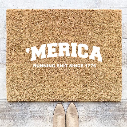 Merica Running Shit Since 1776 Coir Doormats