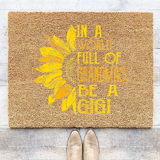 In A World Full Of Grandmas Be Gigi Sunflower Coir Doormats