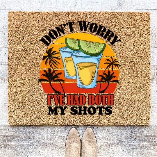 Vaccination Tequila Don'T Worry I'Ve Had Both My Coir Doormats