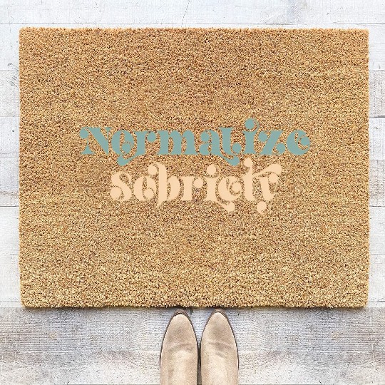 Sober Quote Normalize Sobriety Coir Doormats