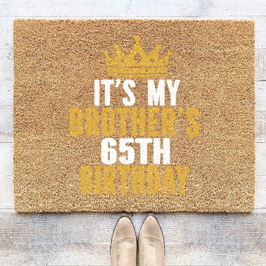 It'S My Brother'S 65Th 65 Family Coir Doormats