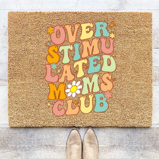 Groovy Overstimulated Moms Club On Back Mother'S Coir Doormats