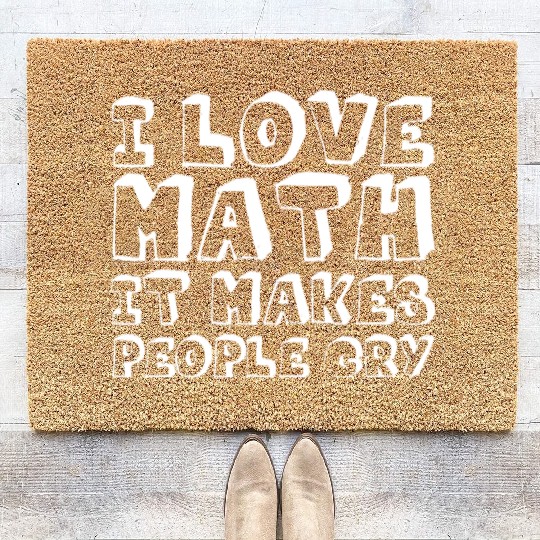I Love Math, It Makes People Cry Coir Doormats