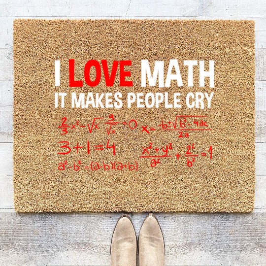 I Love Math, It Makes People Cry 4 Coir Doormats