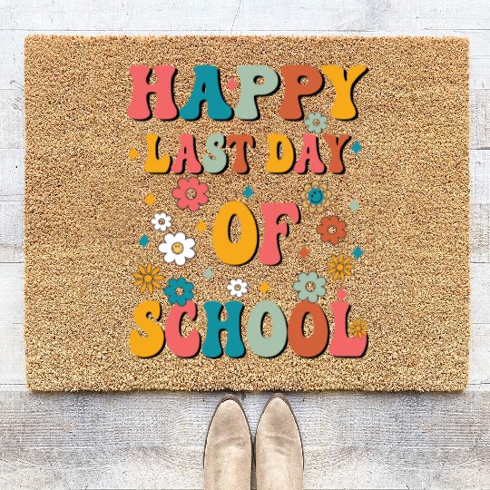 Happy Last Day Of School Teacher Women friend Coir Doormats