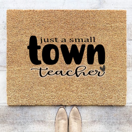 just a Small Town Teacher Coir Doormats