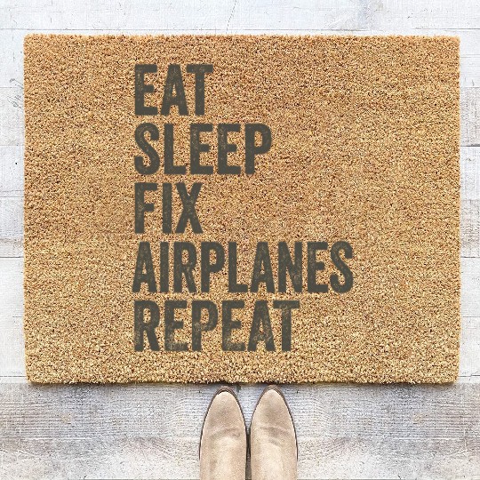 Eat Sleep Fix Airplanes Repeat Aircraft Mechanic Coir Doormats