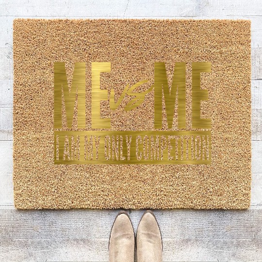 Me Vs Me I Am My Own Competition Motivational Coir Doormats