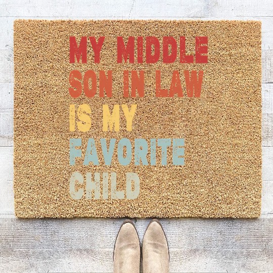 My Middle Son In Law My Favorite Child Family Humo Coir Doormats