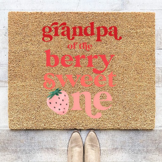 Grandpa Of The Berry Sweet One Strawberry First Coir Doormats