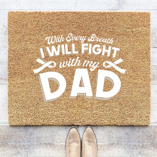 With Every Breath I Fight With My Dad Coir Doormats