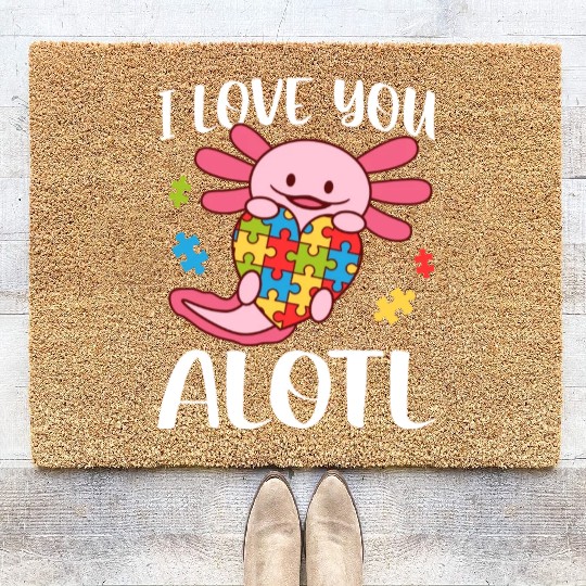 I Love You Alotl Autism Awareness Axolotl Coir Doormats