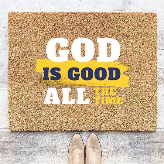 God is good all the time Coir Doormats