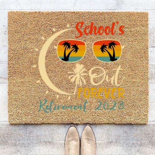 Schools is Out Forever Teacher Retirement 2023 Coir Doormats