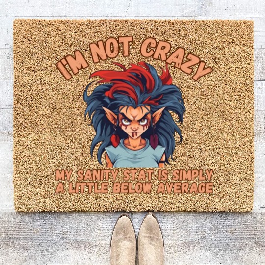 I'm Not Crazy, Sanity Coir Doormats