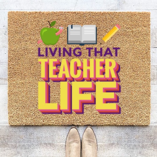 Living that teacher life; teachers; gift; book Coir Doormats