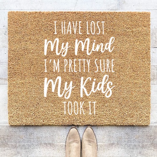 I Have Lost My Mind Took It Fathers Day Dad Coir Doormats