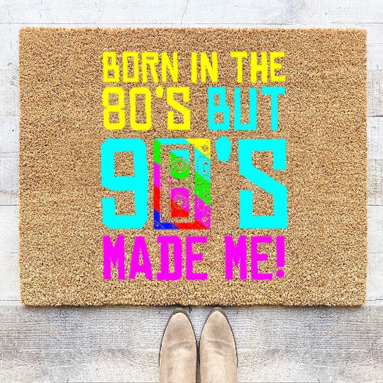 Born In The 80S But 90S Made Me - I Love 80S Love Coir Doormats