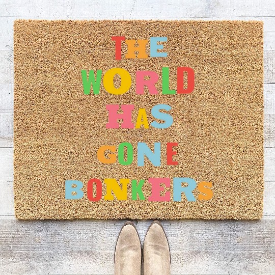 The World Has Gone Bonkers summer Coir Doormats