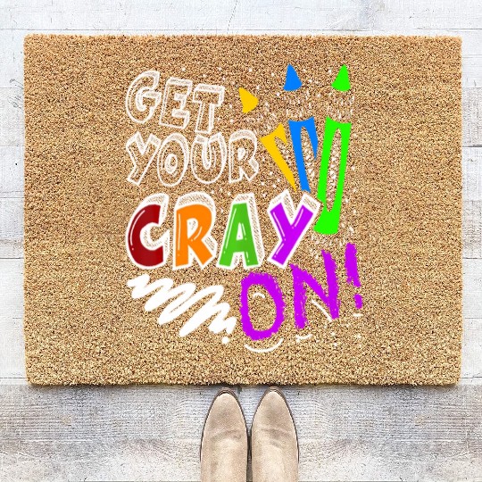Get Your Cray On Teacher Appreciation Day Back To Coir Doormats