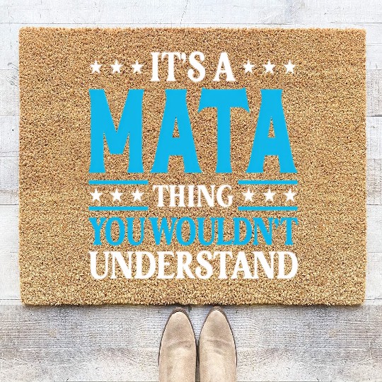 It'S A Mata Thing Surname Family Last Name Coir Doormats