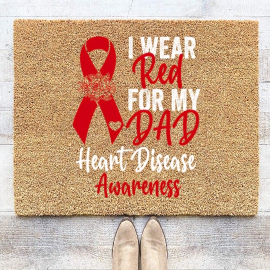 I Wear Red For My Dad Heart Disease Awareness Coir Doormats