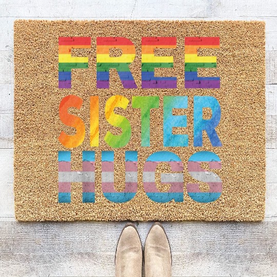 Free Sister Hugs Gay LGBT Pride Free Sister Hugs Coir Doormats