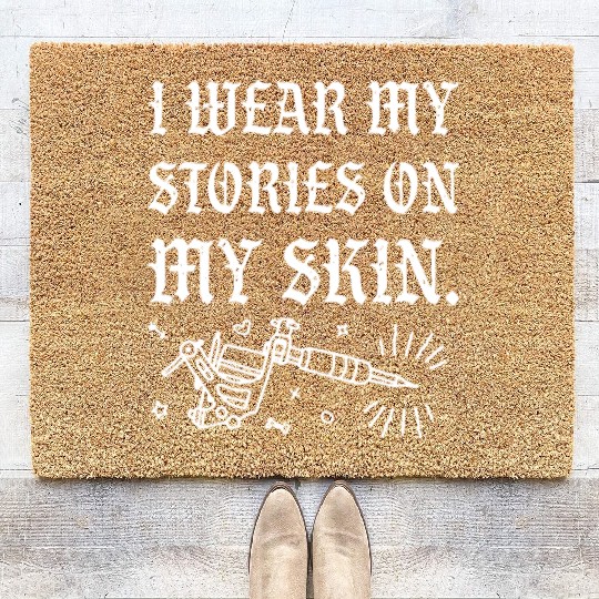 I Wear My Stories On My Skin Coir Doormats