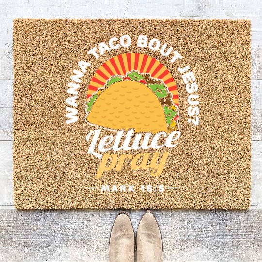 Wanna Taco Bout Jesus Lettuce Pray Puns Mecan Chri Coir Doormats