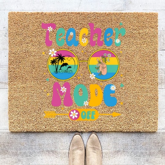 Last Day of School teacher mode off Teacher Coir Doormats