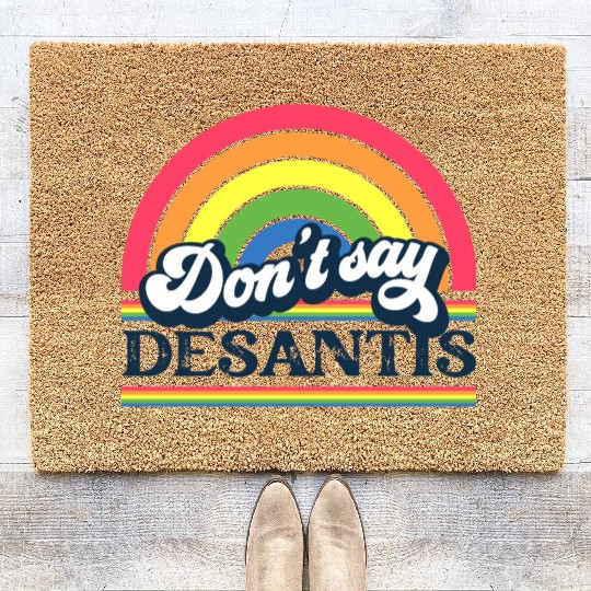Don't Say DeSantis Rainbow liberal Florida LGBTQ Coir Doormats