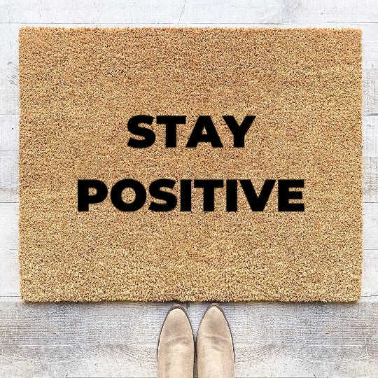 Stay positive inspirational Coir Doormats