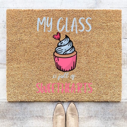 My Class Is Full Of Sweethearts School Teacher Coir Doormats
