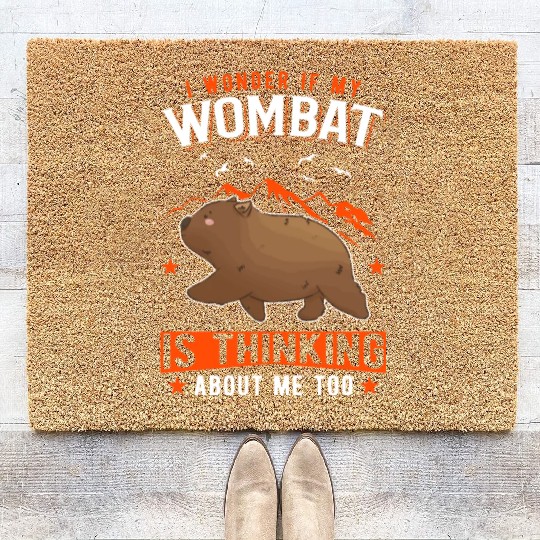 I Wonder If My Wombat Is Thinking About Me Too Coir Doormats