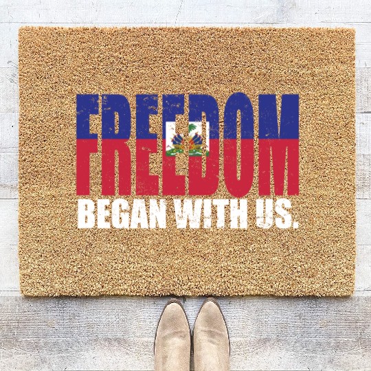 Haitian Pride Freedom Began With Us Haiti Coir Doormats