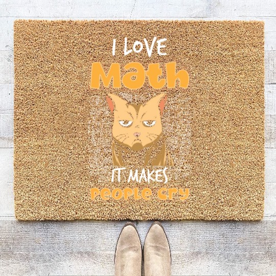 I Love Math It Makes People Cry Cat Science Lover Coir Doormats