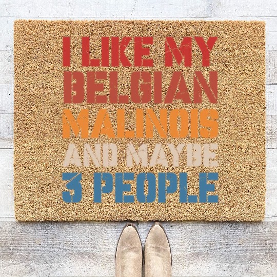 I Like Belgian Malinois And Maybe 3 People Vintage Coir Doormats