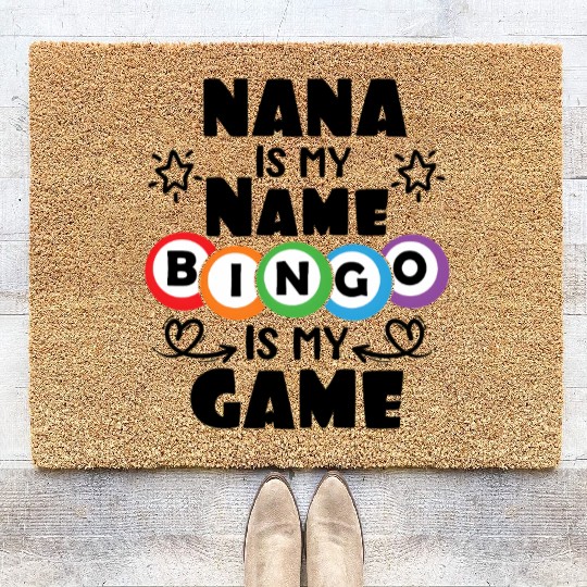 Nana Is My Name Bingo Is My Game Bingo Coir Doormats