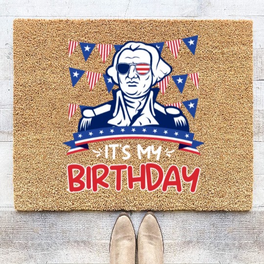 Its my Birthday Independence Day George Washington Coir Doormats