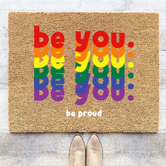 Be You LGBTQ Pride Rainbow Lesbian Gay LGBT Ally Coir Doormats