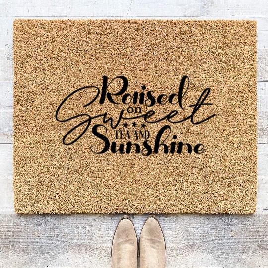 Raised on Sweet Tea and Sunshine Coir Doormats