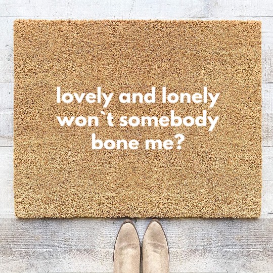 Lovely And Lonely Wont Somebody Bone Me girl cute Coir Doormats