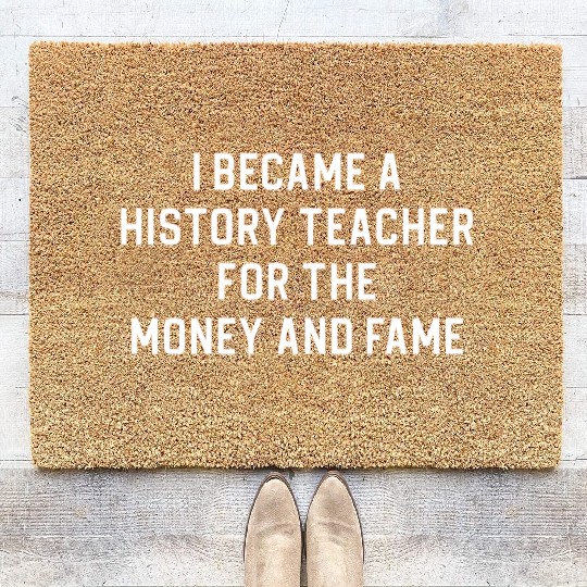 Funny History Teacher I Became A History Teacher Coir Doormats
