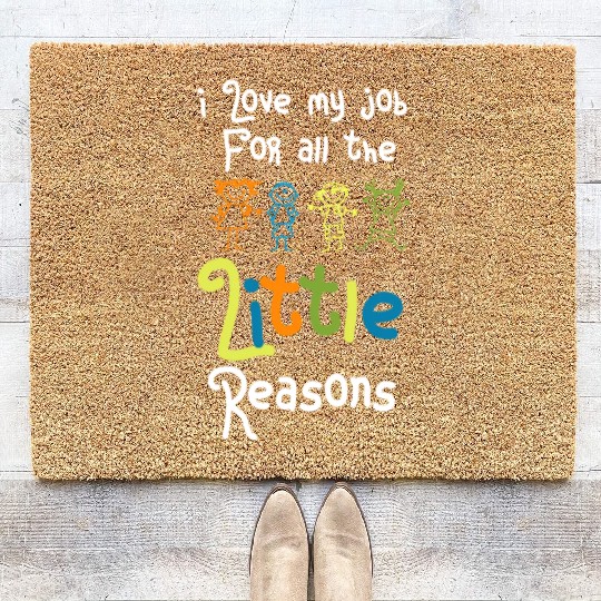 I Love My Job For All The Little Reasons cool Coir Doormats