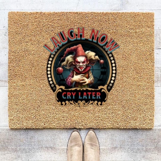 Laugh Now Cry Later Coir Doormats