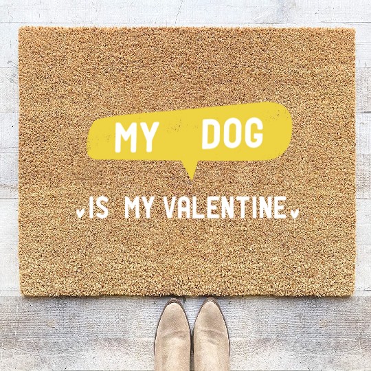 My Dog Is My Valentine funny dog girl girl gift Coir Doormats