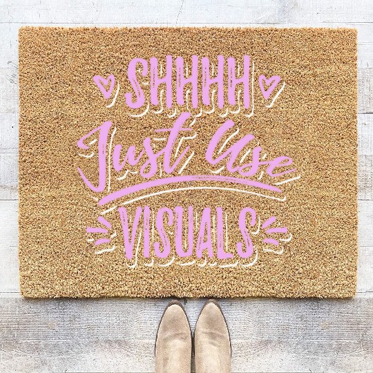 Shhh Just Use Visuals Special Education teacher Coir Doormats