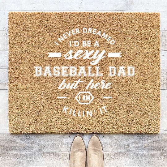 Baseball Dad I never dream Id be 80s Coir Doormats