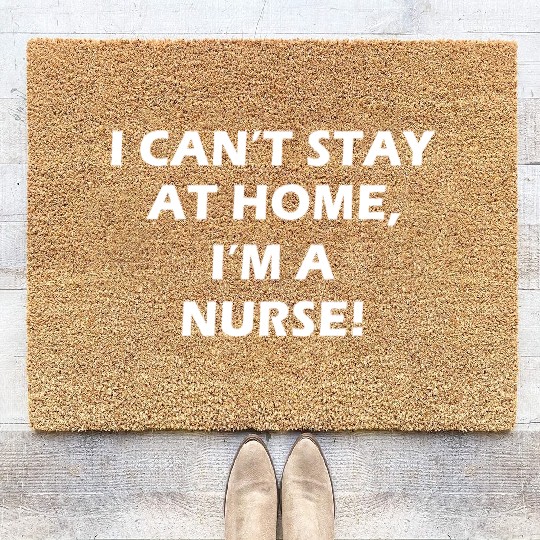 I cant stay at home Im a nurse girl green Coir Doormats